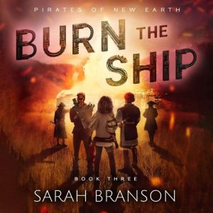 Burn The Ship, Sarah Branson