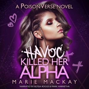 Havoc Killed her Alpha, Marie Mackay