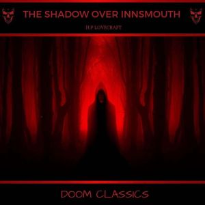 The Shadow Over Innsmouth, H. P. Lovecraft