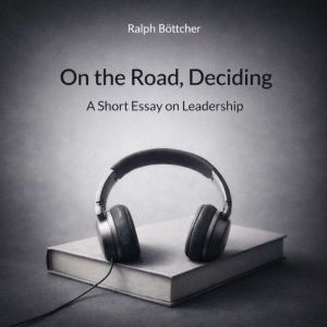 On the Road, Deciding, Ralph Bottcher
