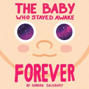 The Baby Who Stayed Awake Forever