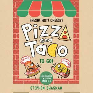 Pizza and Taco To Go!: 3-Book Audio Collection: Books 1-3 (A Graphic Novel Audio Collection)