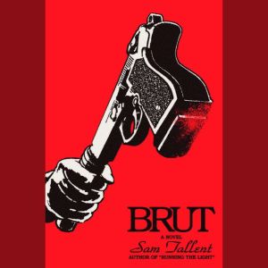 Brut, Sam Tallent