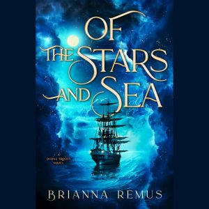 Of the Stars and Sea, Brianna Remus