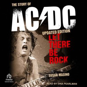 Let There Be Rock: The Story of AC/DC