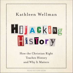 Hijacking History, Kathleen Wellman