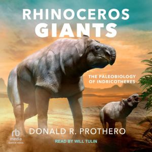 Rhinoceros Giants, Donald R. Prothero