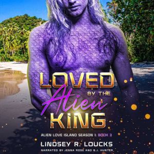 Loved by the Alien King, Lindsey R. Loucks