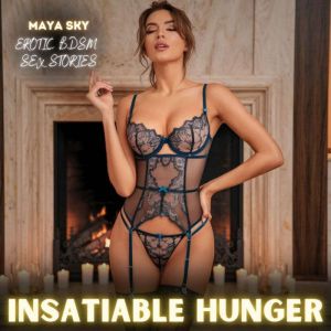 Insatiable Hunger: Erotic BDSM Sex Stories: Surrender to Insatiable Hunger and Unforbidden Desiresa daring descent into raw do