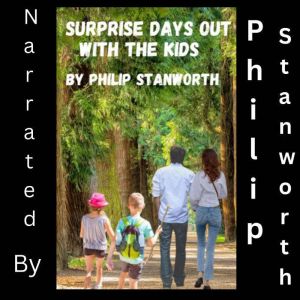 Surprise Days Out With The Kids, Philip Stanworth