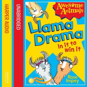 Llama Drama  In It To Win It!, Rose Impey