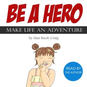 Be a Hero, Alan KnottCraig