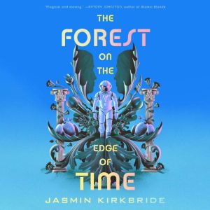 The Forest on the Edge of Time