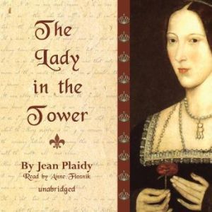 The Lady in the Tower: The Wives of Henery VIII