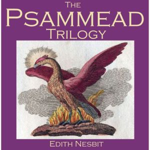 The Psammead Trilogy, Edith Nesbit