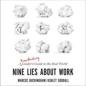 Nine Lies about Work, Marcus Buckingham