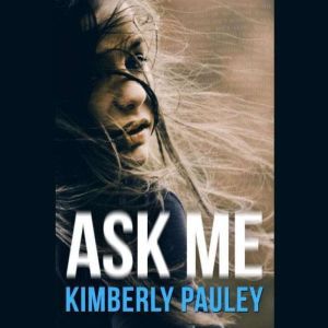 Ask Me, Kimberly Pauley