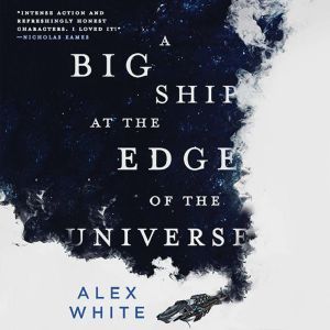 A Big Ship at the Edge of the Univers..., Alex White