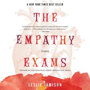 The Empathy Exams, Leslie Jamison