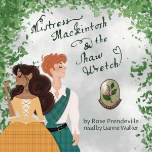 Mistress Mackintosh and the Shaw Wret..., Rose Prendeville