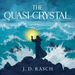 The QuasiCrystal, J. D. Rasch
