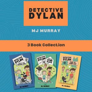 Detective Dylan 3-Book Collection: Detective Dylan and the Case of the Missing Mail, Detective Dylan and the Hunt for Home Pla