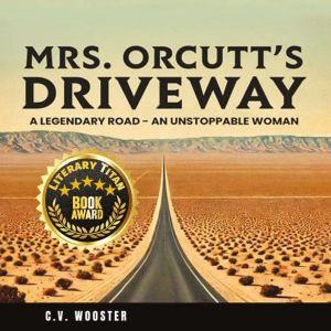 Mrs. Orcutts Driveway: A Legendary Road - An Unstoppable Woman