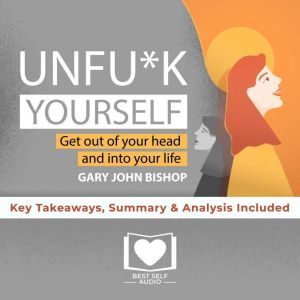 Unfuk Yourself by Gary John Bishop, Best Self Audio