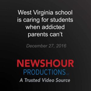 West Virginia school is caring for st..., PBS NewsHour