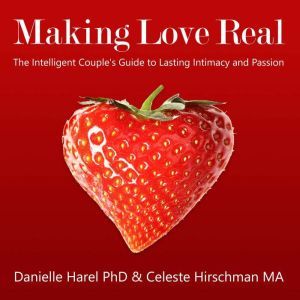 Making Love Real, Danielle Harel, Ph.D.