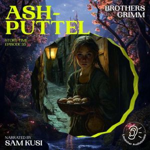 Ashputtel Story Time, Episode 35, Brothers Grimm