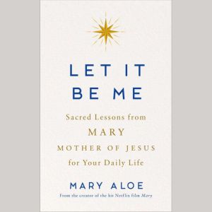 Let It Be Me, Mary Aloe