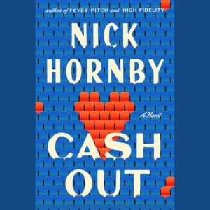 Cash Out, Nick Hornby