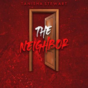 The Neighbor: A Psychological Thriller