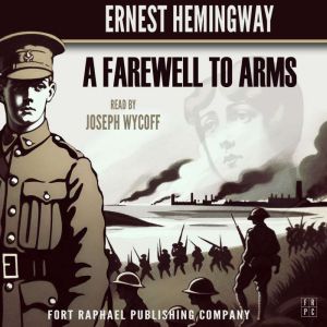 A Farewell to Arms - Unabridged