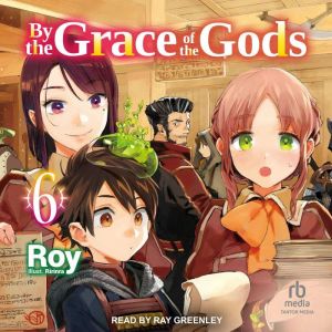 By the Grace of the Gods Volume 6, Roy