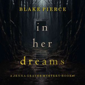 In Her Dreams (A Jenna Graves Suspense ThrillerBook 7): Digitally narrated using a synthesized voice