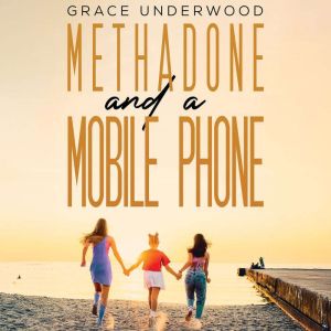 Methadone and a Mobile Phone