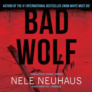 Bad Wolf, Nele Neuhaus