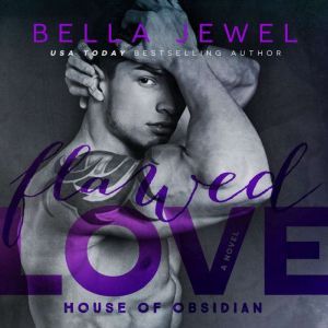 Flawed Love, Bella Jewel