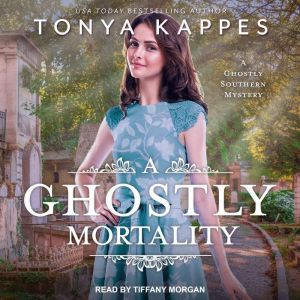 A Ghostly Mortality, Tonya Kappes