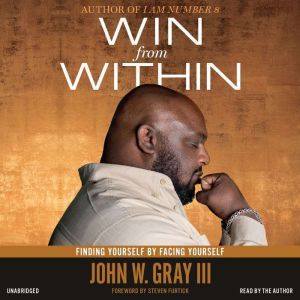 Win from Within: Finding Yourself by Facing Yourself, John Gray