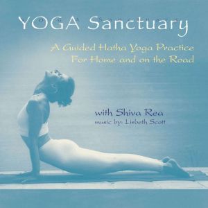 Yoga Sanctuary, Shiva Rea