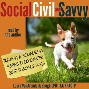Social, Civil, and Savvy, Laura VanArendonk Baugh
