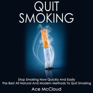 Quit Smoking Stop Smoking Now Quickl..., Ace McCloud