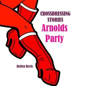 Arnolds Party, Hellen Heels