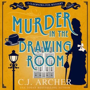 Murder in the Drawing Room, C.J. Archer