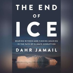 The End of Ice, Dahr Jamail