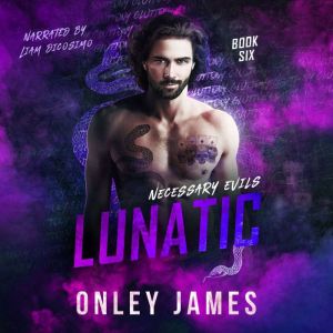Lunatic, Onley James