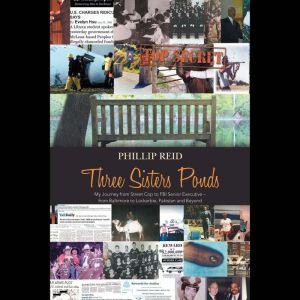 Three Sisters Ponds: My Journey from Street Cop to FBI Senior Executive                 from Baltimore to Lockerbie, Pakistan